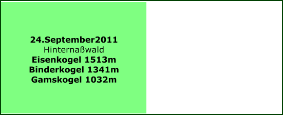 24.September2011 Hinternawald Eisenkogel 1513m Binderkogel 1341m Gamskogel 1032m