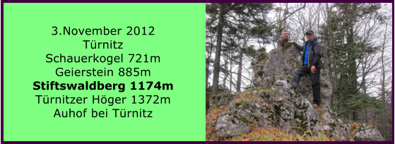 3.November 2012 Trnitz Schauerkogel 721m Geierstein 885m Stiftswaldberg 1174m Trnitzer Hger 1372m Auhof bei Trnitz