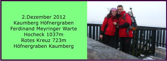 2.Dezember 2012 Kaumberg Hfnergraben Ferdinand Meyringer Warte Hocheck 1037m Rotes Kreuz 723m Hfnergraben Kaumberg