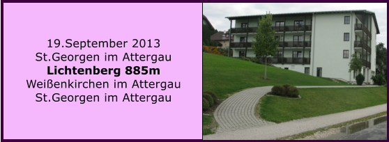 19.September 2013  St.Georgen im Attergau Lichtenberg 885m Weienkirchen im Attergau St.Georgen im Attergau