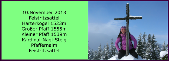 10.November 2013 Feistritzsattel Harterkogel 1523m Groer Pfaff 1555m Kleiner Pfaff 1539m Kardinal-Nagl-Steig Pfaffernalm Feistritzsattel