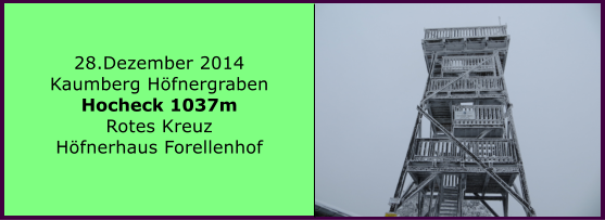 28.Dezember 2014 Kaumberg Hfnergraben Hocheck 1037m Rotes Kreuz Hfnerhaus Forellenhof