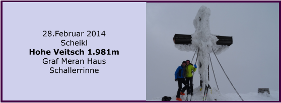 28.Februar 2014 Scheikl Hohe Veitsch 1.981m  Graf Meran Haus Schallerrinne