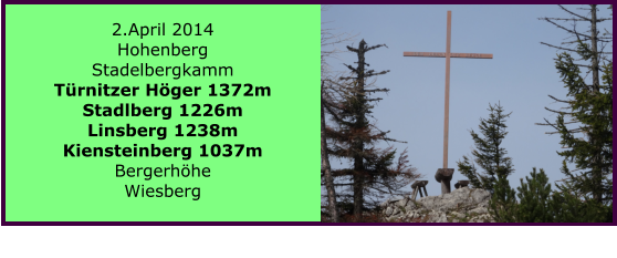 2.April 2014 Hohenberg Stadelbergkamm Trnitzer Hger 1372m Stadlberg 1226m Linsberg 1238m Kiensteinberg 1037m Bergerhhe Wiesberg