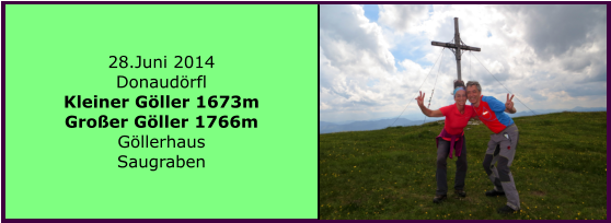 28.Juni 2014 Donaudrfl Kleiner Gller 1673m Groer Gller 1766m Gllerhaus Saugraben