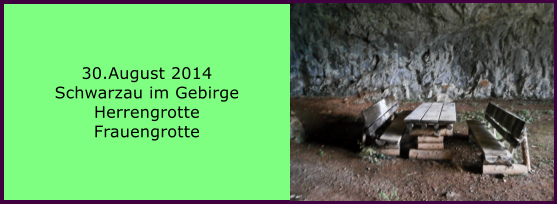 30.August 2014 Schwarzau im Gebirge Herrengrotte Frauengrotte