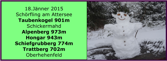 18.Jnner 2015 Schrfling am Attersee Taubenkogel 901m Schickermahd Alpenberg 973m Hongar 943m Schiefgrubberg 774m Trattberg 702m Oberhehenfeld