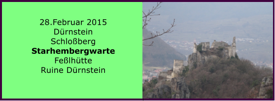 28.Februar 2015 Drnstein Schloberg Starhembergwarte Felhtte Ruine Drnstein