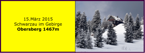 15.Mrz 2015 Schwarzau im Gebirge Obersberg 1467m