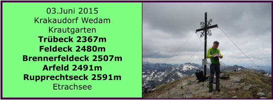 03.Juni 2015 Krakaudorf Wedam Krautgarten Trbeck 2367m Feldeck 2480m Brennerfeldeck 2507m Arfeld 2491m Rupprechtseck 2591m Etrachsee