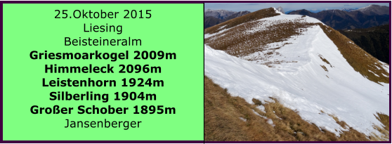 25.Oktober 2015 Liesing Beisteineralm Griesmoarkogel 2009m Himmeleck 2096m Leistenhorn 1924m Silberling 1904m Groer Schober 1895m Jansenberger