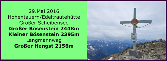 29.Mai 2016 Hohentauern/Edeltrautehtte Groer Scheibensee Groer Bsenstein 2448m Kleiner Bsenstein 2395m Langmannweg Groer Hengst 2156m