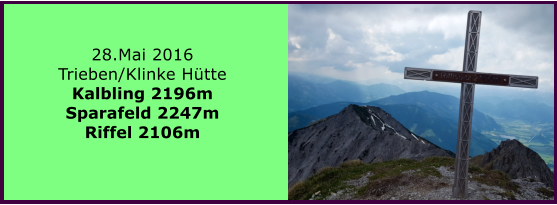 28.Mai 2016 Trieben/Klinke Htte Kalbling 2196m Sparafeld 2247m Riffel 2106m