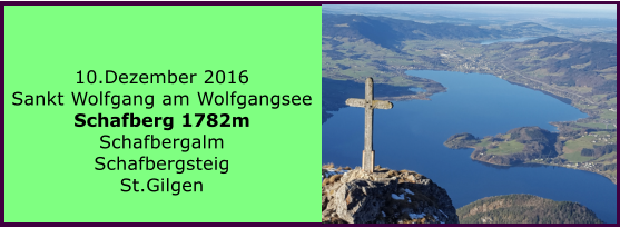 10.Dezember 2016 Sankt Wolfgang am Wolfgangsee Schafberg 1782m Schafbergalm Schafbergsteig St.Gilgen