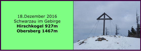 18.Dezember 2016 Schwarzau im Gebirge Hirschkogel 927m Obersberg 1467m