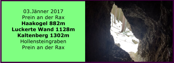 03.Jnner 2017 Prein an der Rax Haakogel 882m Luckerte Wand 1128m Kaltenberg 1302m Hollensteingraben Prein an der Rax