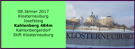 08.Jnner 2017 Klosterneuburg Josefsteig Kahlenberg 484m Kahlenbergerdorf Stift Klosterneuburg