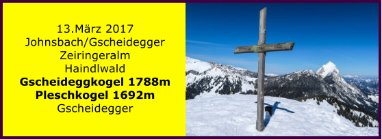 13.Mrz 2017 Johnsbach/Gscheidegger Zeiringeralm Haindlwald Gscheideggkogel 1788m Pleschkogel 1692m Gscheidegger