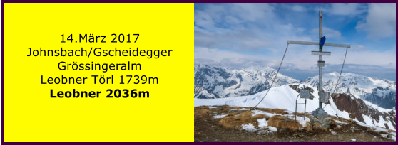 14.Mrz 2017 Johnsbach/Gscheidegger Grssingeralm Leobner Trl 1739m Leobner 2036m