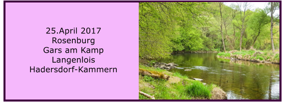 25.April 2017 Rosenburg Gars am Kamp Langenlois Hadersdorf-Kammern