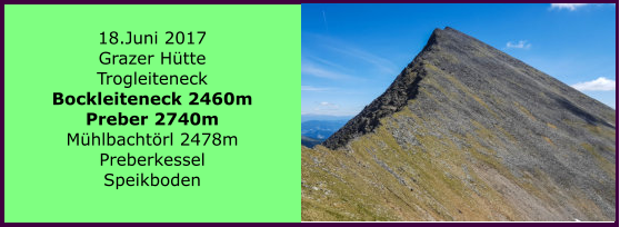 18.Juni 2017 Grazer Htte Trogleiteneck Bockleiteneck 2460m Preber 2740m Mhlbachtrl 2478m Preberkessel Speikboden