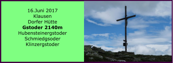 16.Juni 2017 Klausen Dorfer Hütte Gstoder 2140m Hubensteinergstoder Schmiedgsoder Klinzergstoder