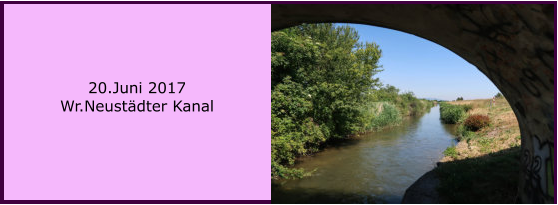 20.Juni 2017 Wr.Neustdter Kanal