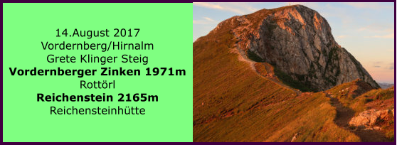 14.August 2017 Vordernberg/Hirnalm Grete Klinger Steig Vordernberger Zinken 1971m Rottrl Reichenstein 2165m Reichensteinhtte