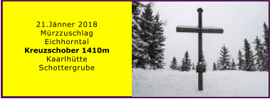 21.Jänner 2018 Mürzzuschlag  Eichhorntal Kreuzschober 1410m Kaarlhütte Schottergrube