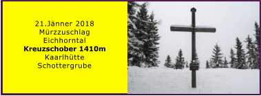 21.Jnner 2018 Mrzzuschlag  Eichhorntal Kreuzschober 1410m Kaarlhtte Schottergrube