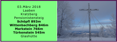 03.Mrz 2018 Laaben Kratzberg  Pensionistensteig Schpfl 893m Wittenbachberg 846m Markstein 766m Trkenstein 545m Glashtte