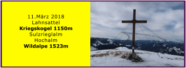 11.Mrz 2018 Lahnsattel Kriegskogel 1150m Sulzrieglalm Hochalm Wildalpe 1523m