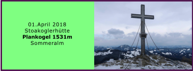 01.April 2018 Stoakoglerhtte Plankogel 1531m Sommeralm