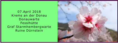 07.April 2018 Krems an der Donau Donauwarte Fesslhtte Graf Starmhembergwarte Ruine Drnstein