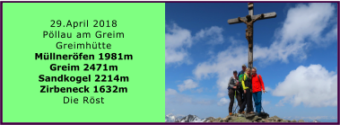 29.April 2018 Pllau am Greim Greimhtte Mllnerfen 1981m Greim 2471m Sandkogel 2214m Zirbeneck 1632m Die Rst