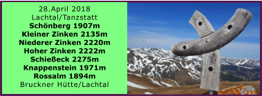 28.April 2018 Lachtal/Tanzstatt  Schnberg 1907m Kleiner Zinken 2135m Niederer Zinken 2220m Hoher Zinken 2222m Schieeck 2275m Knappenstein 1971m Rossalm 1894m Bruckner Htte/Lachtal