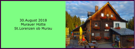 30.August 2018 Murauer Htte St.Lorenzen ob Murau