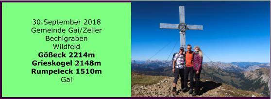 30.September 2018 Gemeinde Gai/Zeller Bechlgraben Wildfeld Geck 2214m Grieskogel 2148m Rumpeleck 1510m Gai