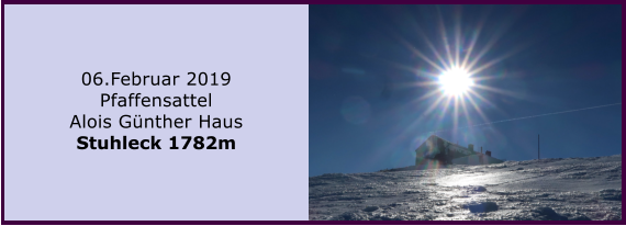 06.Februar 2019 Pfaffensattel Alois Gnther Haus Stuhleck 1782m