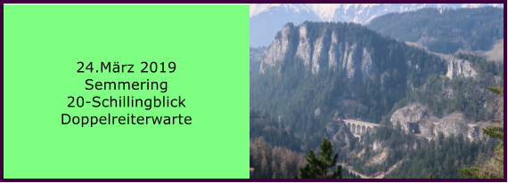 24.Mrz 2019 Semmering 20-Schillingblick Doppelreiterwarte