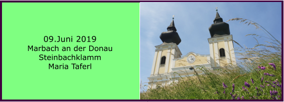 09.Juni 2019 Marbach an der Donau Steinbachklamm Maria Taferl