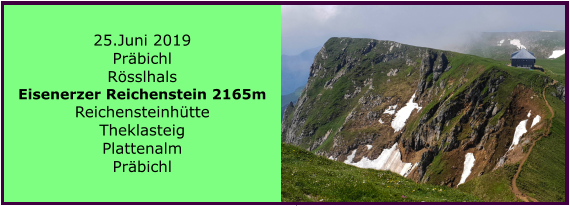 25.Juni 2019 Prbichl Rsslhals Eisenerzer Reichenstein 2165m Reichensteinhtte Theklasteig Plattenalm Prbichl