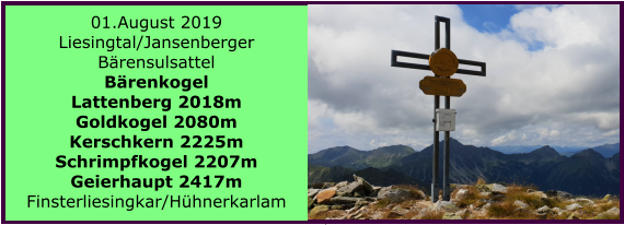 01.August 2019 Liesingtal/Jansenberger Brensulsattel Brenkogel Lattenberg 2018m Goldkogel 2080m Kerschkern 2225m Schrimpfkogel 2207m Geierhaupt 2417m Finsterliesingkar/Hhnerkarlam