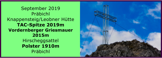 September 2019 Prbichl Knappensteig/Leobner Htte TAC-Spitze 2019m Vordernberger Griesmauer 2015m Hirscheggsattel Polster 1910m Prbichl