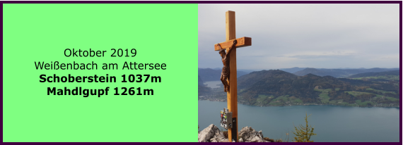 Oktober 2019 Weienbach am Attersee Schoberstein 1037m Mahdlgupf 1261m