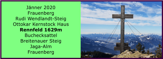 Jnner 2020 Frauenberg Rudi Wendlandt-Steig Ottokar Kernstock Haus Rennfeld 1629m Buchecksattel Breitenauer Steig  Jaga-Alm Frauenberg