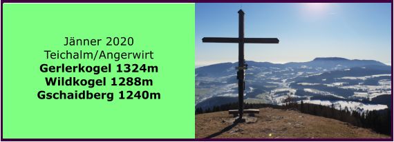 Jnner 2020  Teichalm/Angerwirt Gerlerkogel 1324m Wildkogel 1288m Gschaidberg 1240m