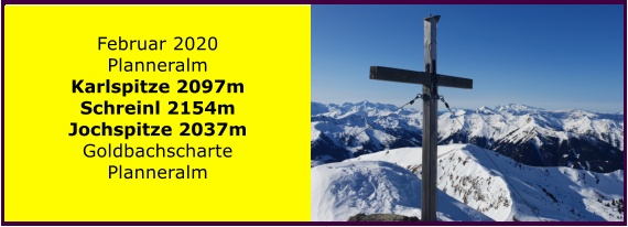 Februar 2020 Planneralm Karlspitze 2097m Schreinl 2154m Jochspitze 2037m Goldbachscharte Planneralm