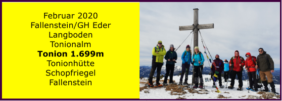 Februar 2020  Fallenstein/GH Eder Langboden Tonionalm Tonion 1.699m Tonionhütte Schopfriegel Fallenstein