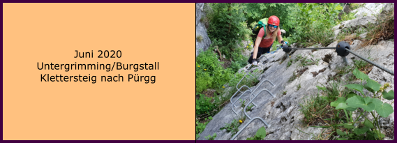 Juni 2020 Untergrimming/Burgstall Klettersteig nach Pürgg